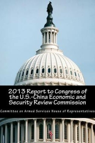 Cover of 2013 Report to Congress of the U.S.-China Economic and Security Review Commission