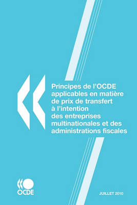 Book cover for Principes de L'Ocde Applicables En Matire de Prix de Transfert L'Intention Des Entreprises Multinationales Et Des Administrations Fiscales 2010