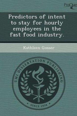 Cover of Predictors of Intent to Stay for Hourly Employees in the Fast Food Industry