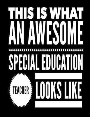 Book cover for This Is What An Awesome Special Education Teacher Looks Like