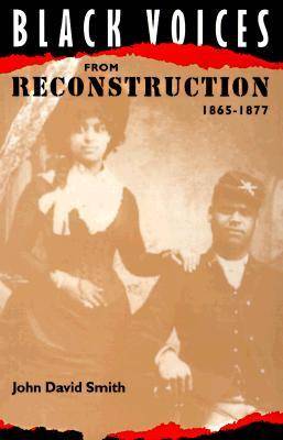 Book cover for Black Voices from Reconstruction, 1865-77