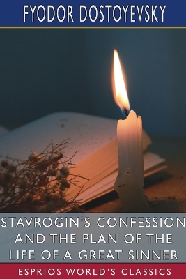 Book cover for Stavrogin's Confession and The Plan of the Life of a Great Sinner (Esprios Classics)