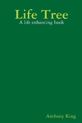 Cover of Life Tree: A Life Enhancing Book