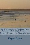 Book cover for 30 Worksheets - Finding Face Values with 4 Digit Numbers
