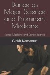 Book cover for Dance as Major Science and Prominent Medicine