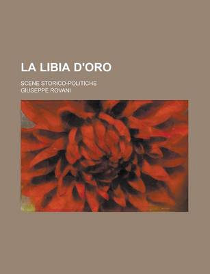 Book cover for La Libia D'Oro; Scene Storico-Politiche