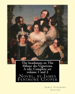 Book cover for The headsman; or, The Abbaye des Vignerons. A tale, Complete set volume 1 and 2