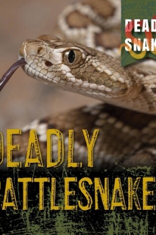 Cover of Deadly Rattlesnakes