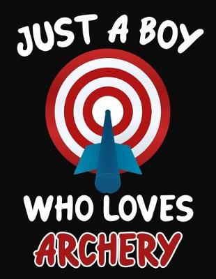 Book cover for Just a Boy Who Loves Archery