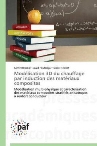 Cover of Modelisation 3D Du Chauffage Par Induction Des Materiaux Composites