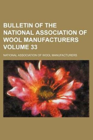 Cover of Bulletin of the National Association of Wool Manufacturers Volume 33