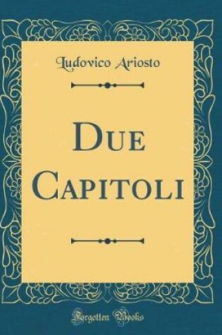 Cover of Due Capitoli (Classic Reprint)