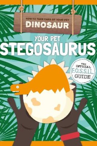 Cover of Your Pet Stegosaurus