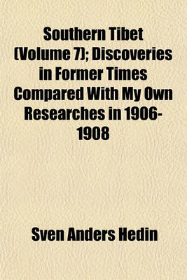 Book cover for Southern Tibet (Volume 7); Discoveries in Former Times Compared with My Own Researches in 1906-1908