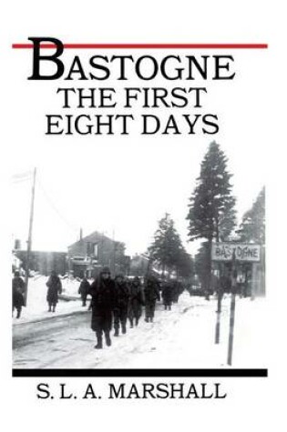 Cover of Bastogne the Story of the First Eight Days