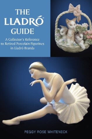 Cover of Lladro Guide: A Collector's Reference to Retired Porcelain Figurines in Lladro Brands