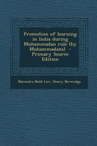 Cover of Promotion of Learning in India During Muhammadan Rule (by Muhammadans)