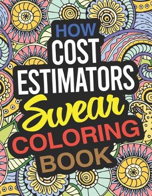 Book cover for How Cost Estimators Swear Coloring Book