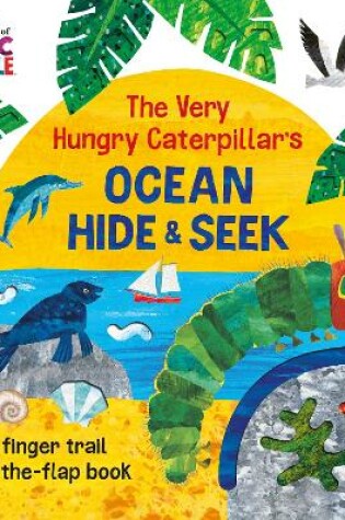 Cover of The Very Hungry Caterpillar's Ocean Hide-and-Seek