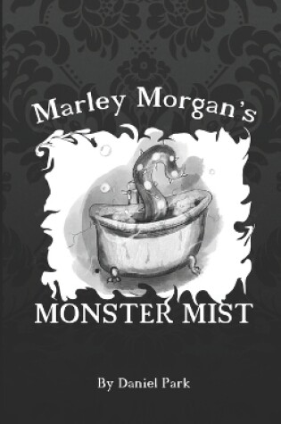 Cover of Marley Mogan's Monster Mist