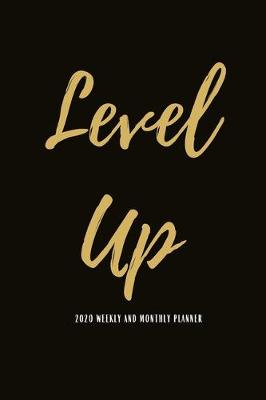 Book cover for Level Up Weekly And Monthly Planner