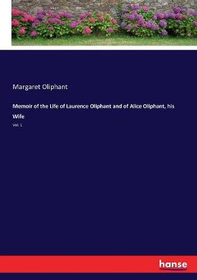 Book cover for Memoir of the Life of Laurence Oliphant and of Alice Oliphant, his Wife