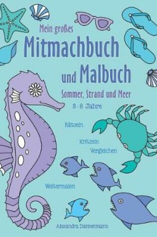 Cover of Mein großes Mitmachbuch und Malbuch - Sommer, Strand und Meer