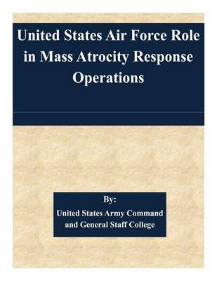 Cover of United States Air Force Role in Mass Atrocity Response Operations