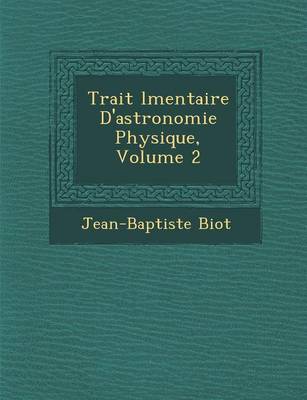 Book cover for Trait L Mentaire D'Astronomie Physique, Volume 2