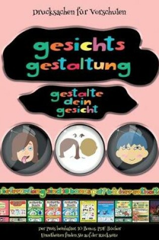 Cover of Drucksachen fur Vorschulen (Gesichts-Gestaltung - Ausschneiden und Einfugen)