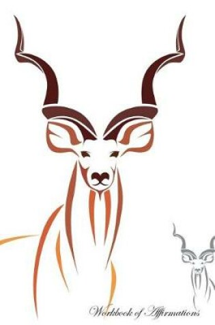 Cover of Antelopes Workbook of Affirmations Antelopes Workbook of Affirmations