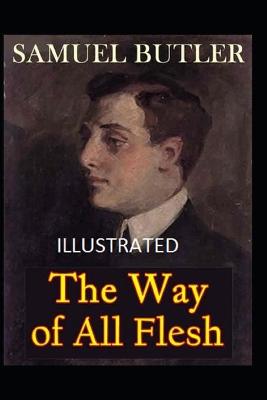 Book cover for The Way of All Flesh Illustrated edition)