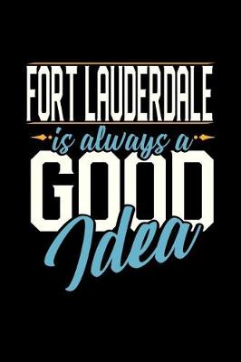 Book cover for Fort Lauderdale Is Always a Good Idea