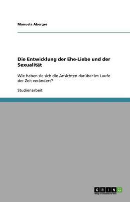 Book cover for Die Entwicklung der Ehe-Liebe und der Sexualität