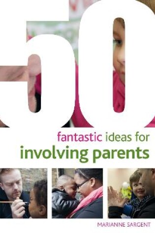 Cover of 50 Fantastic ideas for Involving Parents