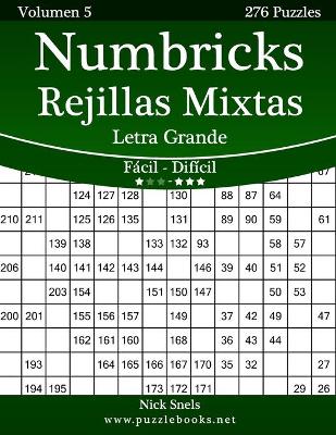 Cover of Numbricks Rejillas Mixtas Impresiones con Letra Grande - De Fácil a Difícil - Volumen 5 - 276 Puzzles