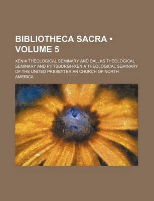 Book cover for Bibliotheca Sacra (Volume 5)