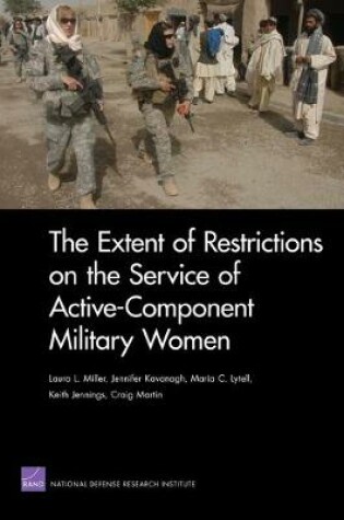 Cover of The Extent of Restrictions on the Service of Active-Component Military Women