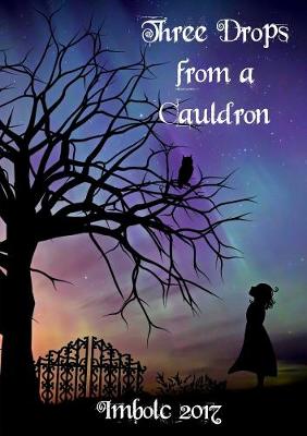 Book cover for Three Drops from a Cauldron: Imbolc 2017