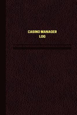 Book cover for Casino Manager Log (Logbook, Journal - 124 pages, 6 x 9 inches)