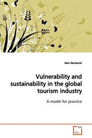 Cover of Vulnerability and sustainability in the global tourism industry