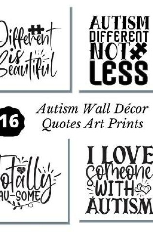 Cover of Autism Wall Decor Quotes Art Prints