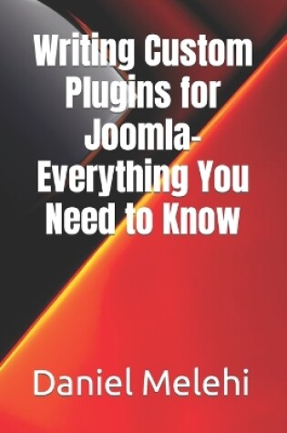 Cover of Writing Custom Plugins for Joomla- Everything You Need to Know