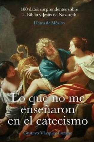 Cover of Lo que no me ensenaron en el catecismo