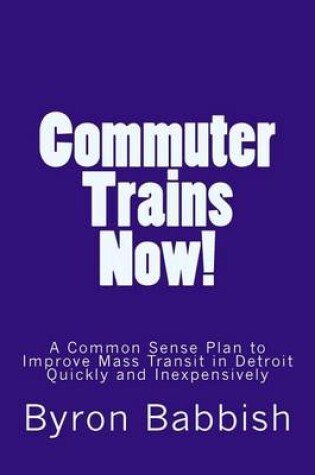 Cover of Commuter Trains Now!