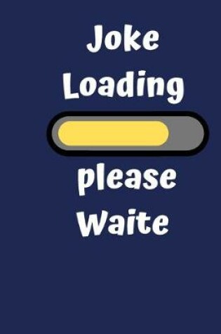 Cover of Joke Loading please Waite