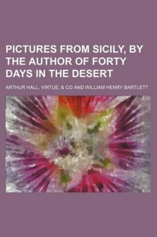 Cover of Pictures from Sicily, by the Author of Forty Days in the Desert