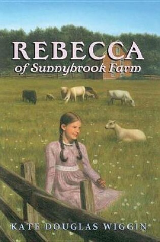 Cover of Rebecca of Sunnybrook Farm Complete Text