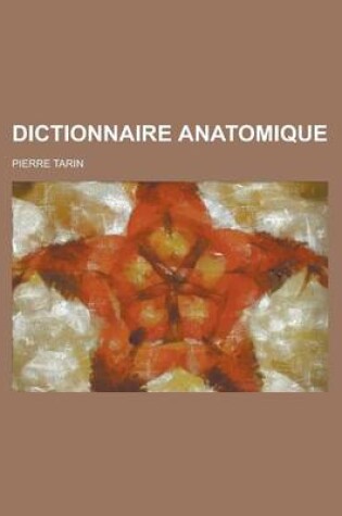 Cover of Dictionnaire Anatomique