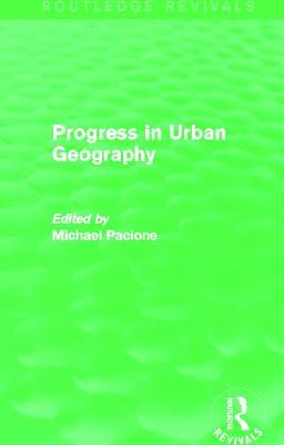 Cover of Progress in Urban Geography (Routledge Revivals)
